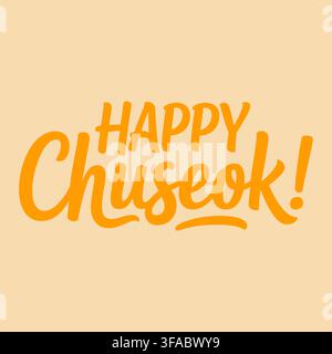 Fröhliches Chuseok-Vektor-Schriftzug-Glückwunschkarten-Design mit fetter orangefarbener Typografie auf einem weichen beigen Hintergrund Stock Vektor