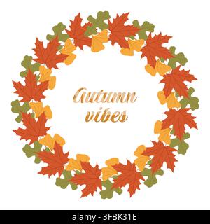 Herbstkranz aus bunten Blättern in Orange, Gelb und Grün mit Text "Autumn vibes" in der Mitte. Saisonale Illustration perfekt für den Herbst Stock Vektor