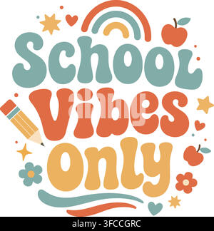 Retro-Typografie-Illustration zum Thema "Zurück zur Schule" mit Regenbogen, Äpfeln und Bleistift sowie dem Zitat „School Vibes Only“ auf weißem Hintergrund. Stock Vektor