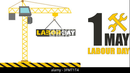 Labor-Day-Vektor-Glückwunschkarte mit einem Baukran, der ein Schild hebt, gekreuzten Werkzeugen und fetter Typografie für die Feiern am 1. Mai. Stock Vektor