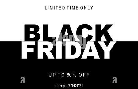 Black-Friday-Verkaufs-Vektor-Banner mit nur begrenzter Zeit, bis zu 80 % Rabatt-Typografie, fettem geteiltem Kontrastlayout und schwarz-weißem Hintergrund. Stock Vektor