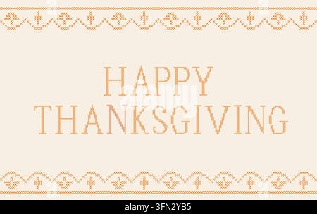 Fröhliche Thanksgiving-Kreuzstich-Stickerei-Textbanner. Pixelige Handarbeit Vintage-Grüßkartenhintergrund mit festlicher geometrischer Bordüre. Volksornament Stock Vektor