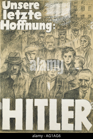Der Nationalsozialismus, die Propaganda, die 'erste Letzte Hoffnung: Hitler', Berlin, 1932, das Plakat, das Design von Mjölnir (1901 - 1980), Stockfoto