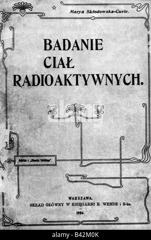 Curie, Marie, 7.11.1867 - 4.7.1934, französischer Apotheker und Physiker der polnischen Geburt, Werke, "Badanie zial radioaktywnych", Warschau, 1904/05, Stockfoto