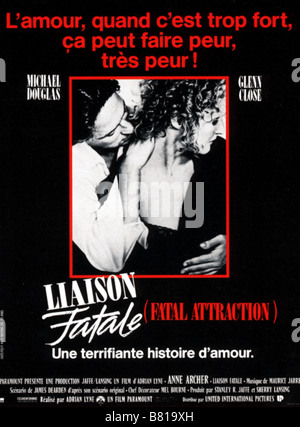 Fatal Attraction Jahr: 1987 USA Michael Douglas, Glenn Close Regie: Adrian Lyne Filmplakat (Fr) Stockfoto