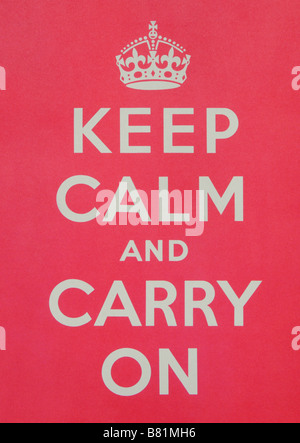 Eine britische 2. Weltkrieg Propagandaplakat drängen die Menschen zu Keep Calm and Carry On. Heute so relevant wie bei der Erstausgabe im Jahr 1939. Stockfoto