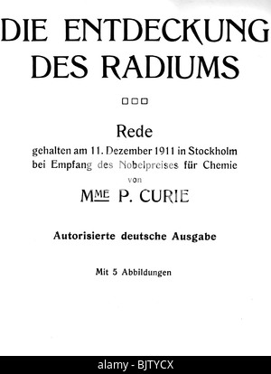 Curie, Marie, 7.11.1867 - 4.7. 1934 französischer Wissenschaftler (Physiker und Chemiker), polnischer Herkunft, Titel seiner Rede bei der Nobelpreisverleihung, Stockholm, 11.12.1911, Stockfoto