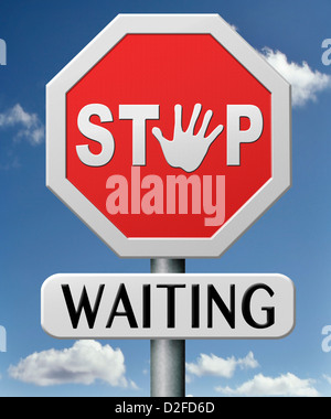 Stop warten jetzt für Aktion Akt verschwenden Sie keine Zeit stehend in Folge für eine Warteliste wird ungeduldig Stockfoto