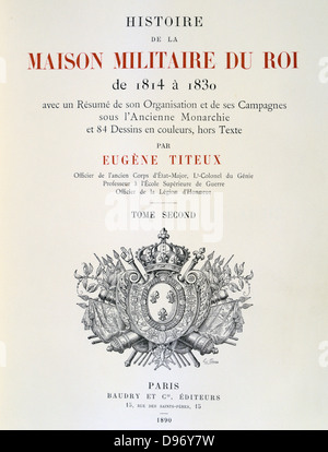 Deckblatt der "Histoire De La Maison Militaire du Roi de 1814 a 1830", Band II von Eugene Titeux, Paris 1890. Stockfoto