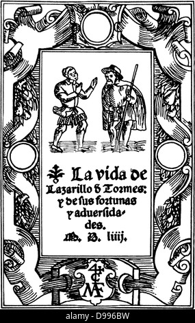 Das Leben des Lazarillo de Tormes und von seinem Vermögen und Widrigkeiten. Herausgegeben im Jahre 1554, Medina del Campo (Spanien). Impressor Mateo & Francisco del Canto. Stockfoto