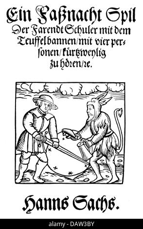 Sachs, Hans, 5.11.1494 - 19.1.1576, deutscher Autor/Schriftsteller (Dichter), meistersinger, Oevre, Shrovetide spielen "er fahrendt Schuler mit dem Teuffelbannen. . . ', Holzschnitt, 16. Jahrhundert, Stockfoto