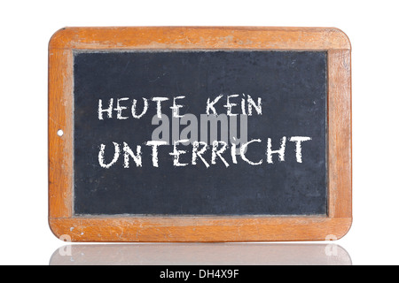 Alte Kreidetafel, Schriftzug "HEUTE KEIN UNTERRICHT" Deutsch für "NO Klassen heute" Stockfoto