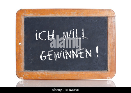 Alte Schultafel mit den Worten ICH werden GEWINNEN!, Deutsch, denn ich gewinnen will! Stockfoto