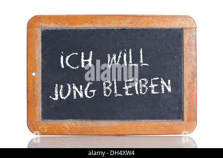 Alte Schultafel mit den Worten ICH werde JUNG BLEIBEN!, Deutsch, denn ich möchte, um jung zu bleiben! Stockfoto