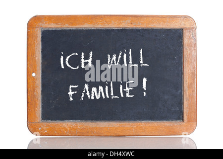 Alte Schultafel mit den Worten ICH wird FAMILIE!, Deutsch, denn ich eine Familie will! Stockfoto