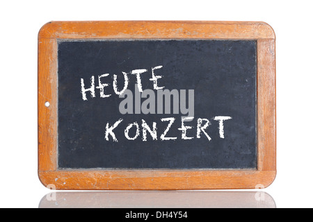 Alte Schultafel mit dem Begriff HEUTE KONZERT, Deutsch für Konzert heute Stockfoto