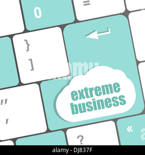 Extreme Business Worte, Meldung auf enter-Taste der Tastatur Stockfoto