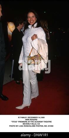 14. Dezember 1999 - K17486LR Dezember 14,1999.MIMI ROGERS.'' TITUS'' PREMIERE AUF DER AKADEMIETHEATER. BEVERLY HILLS, CA. LISA ROSE / 1999 (Kredit-Bild: © Globe Photos/ZUMAPRESS.com) Stockfoto