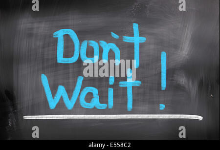 Warten Sie nicht, Konzept Stockfoto