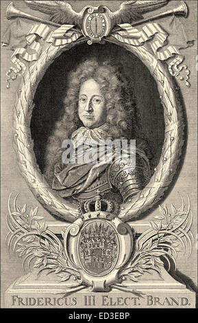 Friedrich i., 1657-1713, dem ersten König in Preußen, als Frederick III Kurfürst von Brandenburg, Friedrich I. in Preußen, 1657-17 Stockfoto