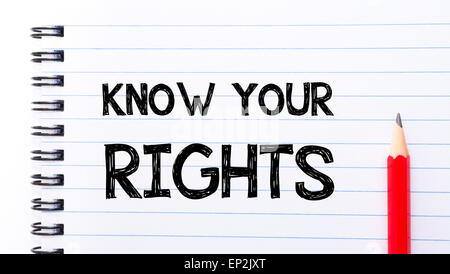 Kennen Sie Ihre Rechte geschriebene Text auf Notizblockseite, roter Buntstift auf der rechten Seite. Motivations Begriff Bild Stockfoto