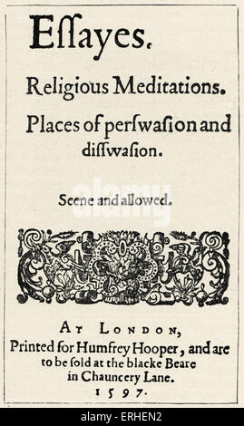 Francis Bacon - Titelblatt der 1. Auflage von Bacons Essays "Essayes, religiöse Betrachtungen,... 1597' englischer Philosoph und Stockfoto