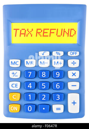 Taschenrechner mit TAX REFUND auf weißem Hintergrund Stockfoto