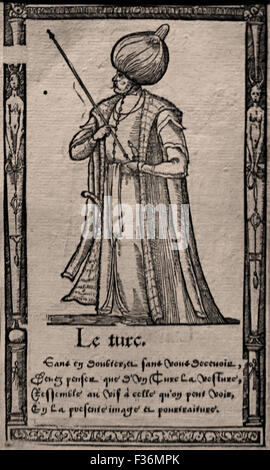 Le Turc - Turk - verschiedene Stile von Kleidung Francois Desprez 1562 Holzschnitt aus dem 16. Jahrhundert herausgegeben von: Richard Breton (1524-1571) Französisch in Paris Stockfoto