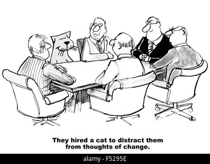 Business-Karikatur eines Meetings, einschließlich einer Katze "sie stellten eine Katze um sie abzulenken von den Gedanken des Wandels". Stockfoto