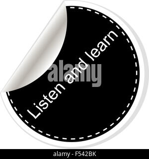 Zuzuhören und zu lernen. Inspirierend, motivierend Zitat. Einfach Trendiges Design. Schwarz / weiß-Sticker. Stockfoto