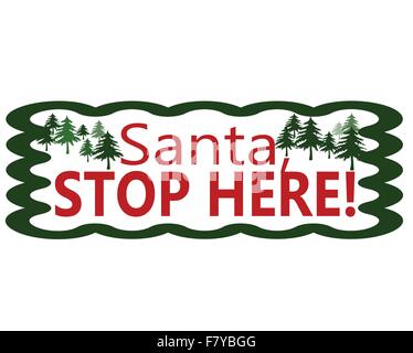 Santa Stop hier Stock Vektor