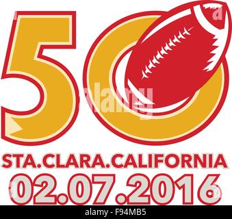 Abbildung zeigt Zahl 50 mit American Football Ball mit Worten Santa Clara, Kalifornien 2016 für den Profi-Football champion Stock Vektor