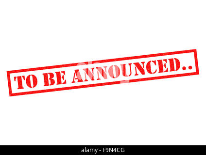 WERDEN NOCH BEKANNT GEGEBEN... roter Stempel auf einem weißen Hintergrund. Stockfoto