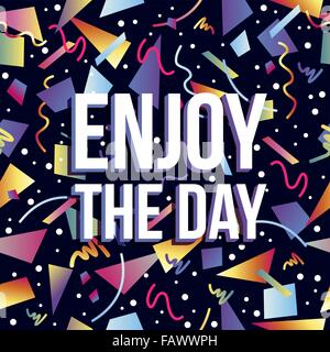 Motivierenden Zitat Poster, genießen Sie den Tag Inspiration Text mit Retro-Memphis-Geometrie-Hintergrund. EPS10 Vektor. Stock Vektor