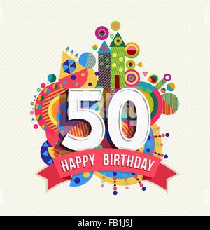 Happy Birthday 50 50 Jahr Spaß design mit Nummer, Beschriftung und bunte Geometrieelement. Ideal für Poster oder Grußkarte Stock Vektor