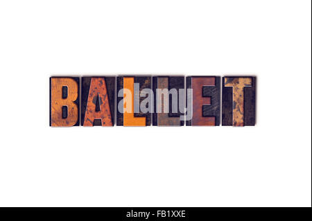 Das Wort "Ballett" geschrieben in isolierten Vintage Holz Buchdruck Typ auf einem weißen Hintergrund. Stockfoto