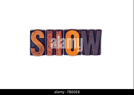Das Wort "Show" auf einem weißen Hintergrund in isolierten Vintage Holz Buchdruck Art geschrieben. Stockfoto