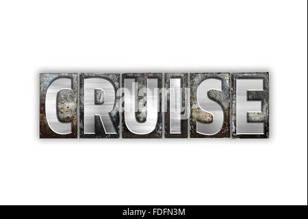 Das Wort 'Cruise' geschrieben in Vintage Metall Buchdruck-Typ isoliert auf einem weißen Hintergrund. Stockfoto