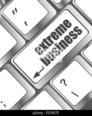 Extreme Business Worte, Meldung auf enter-Taste der Tastatur Stockfoto