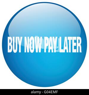 kaufen Sie jetzt bezahlen später blaue Runde isoliert Gel-Push-button Stock Vektor