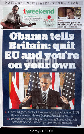 Titelseite Independent Newspaper headline 23. April 2016 "Obama sagt Großbritannien: EU beenden und du bist auf eigene Faust" London UK Stockfoto