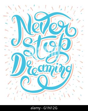 Nie aufhören Sie zu träumen inspirierenden Text motivational Poster auf wh Stock Vektor
