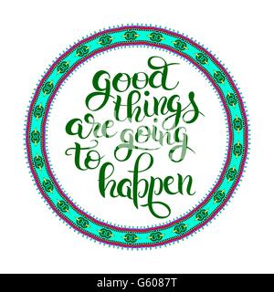 positiven Schriftzug Zusammensetzung gute Dinge sind gonna happen t Stock Vektor