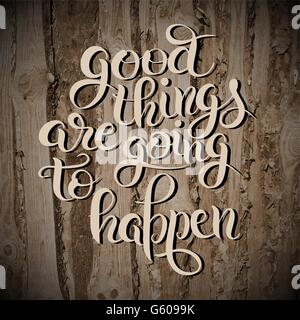 positiven Schriftzug Zusammensetzung gute Dinge sind gonna happen p Stock Vektor