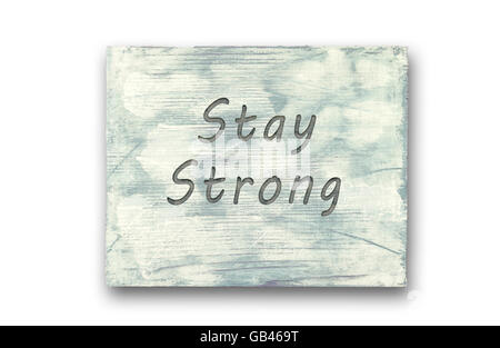 Vintage Hipster motivierenden Satz Hinweis, Stay Strong Zeichen. Stockfoto