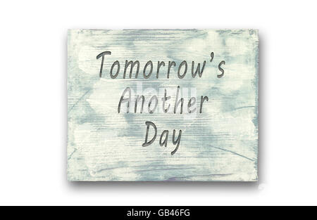 Vintage Hipster motivierenden Satz Hinweis, Morgen ein anderer Tag Zeichen Stockfoto