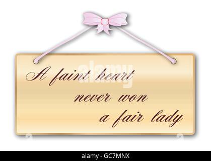 Schwache Herzen nie gewann A Fair Lady Plaque in Woodgrain mit rosa Schleife und Bogen über einen weißen Hintergrund Stock Vektor