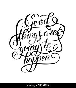 gute Dinge positiv Schriftzug sind gonna happen Hand geschrieben Stock Vektor