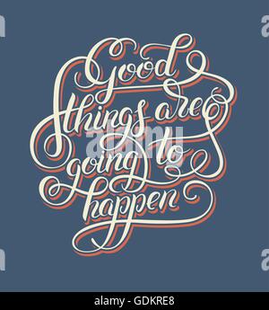 gute Dinge positiv Schriftzug sind gonna happen Hand geschrieben Stock Vektor