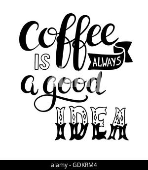 Kaffee ist immer eine gute Idee Hand Design Schriftzug Stock Vektor